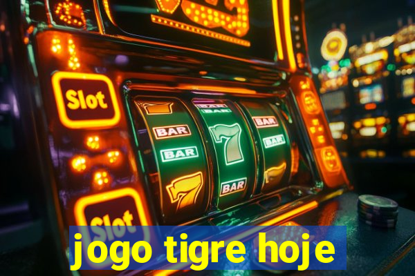 jogo tigre hoje