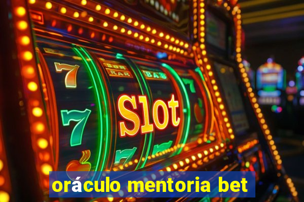 oráculo mentoria bet