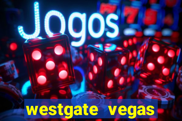 westgate vegas resort and casino