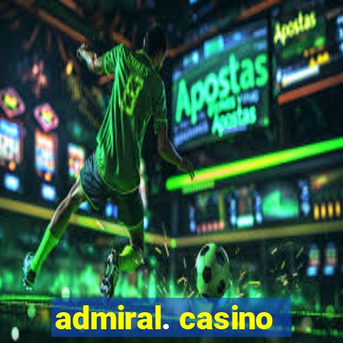 admiral. casino