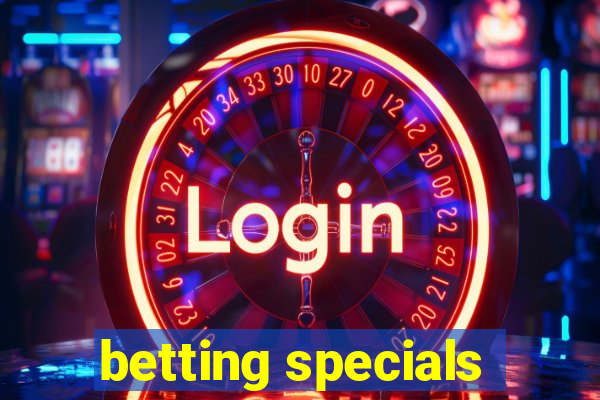 betting specials