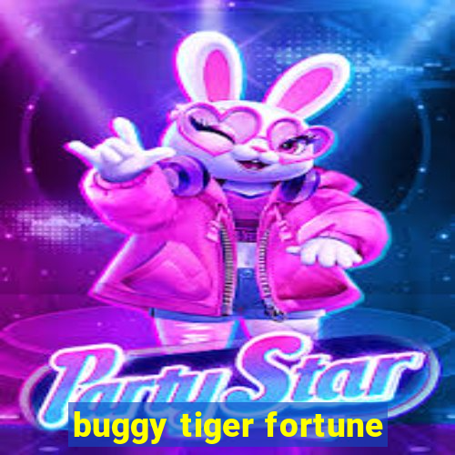 buggy tiger fortune