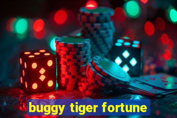 buggy tiger fortune