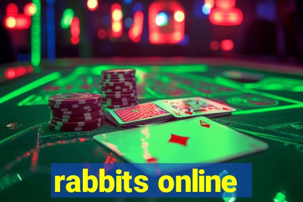 rabbits online