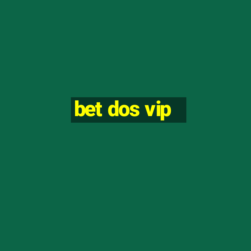 bet dos vip