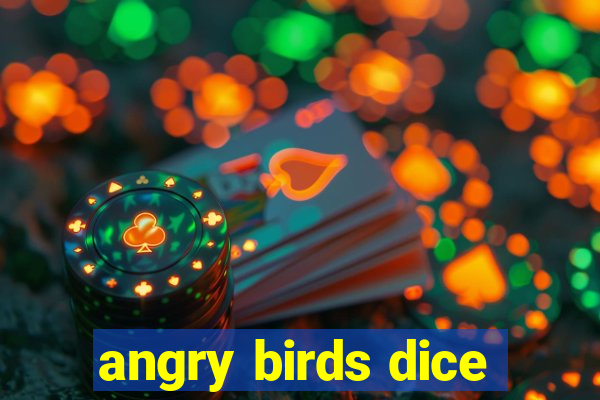 angry birds dice