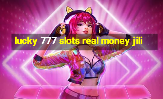 lucky 777 slots real money jili