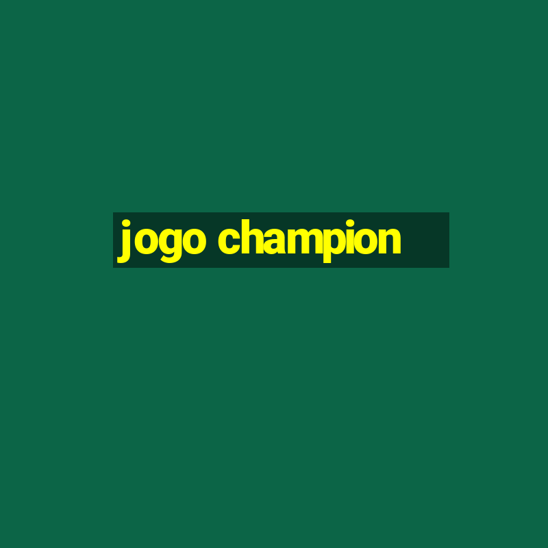 jogo champion