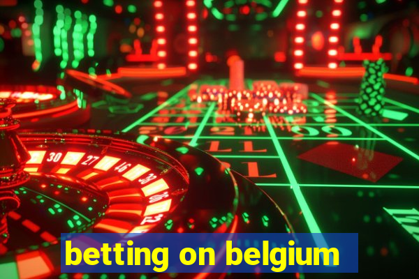 betting on belgium