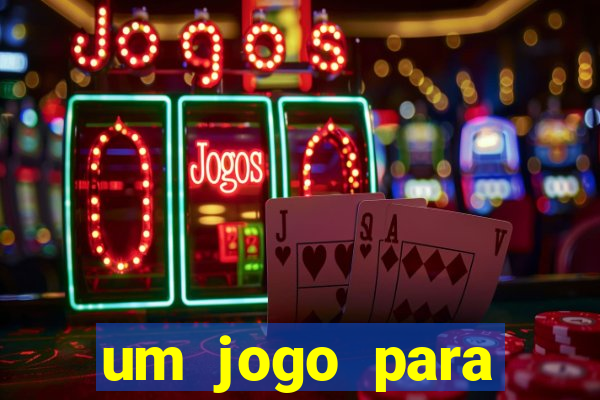 um jogo para ganhar dinheiro