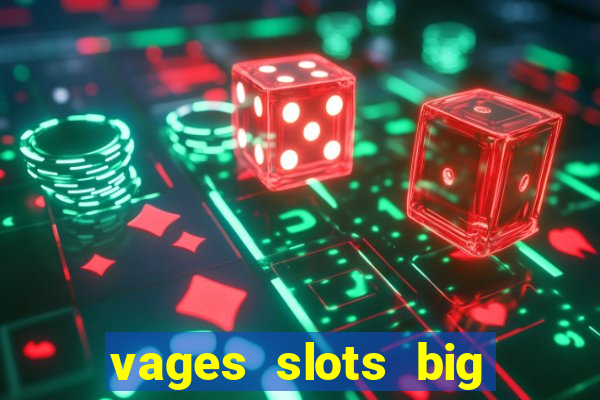 vages slots big win casino