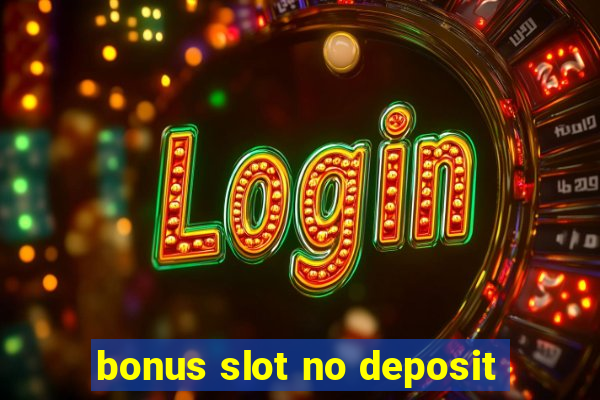 bonus slot no deposit