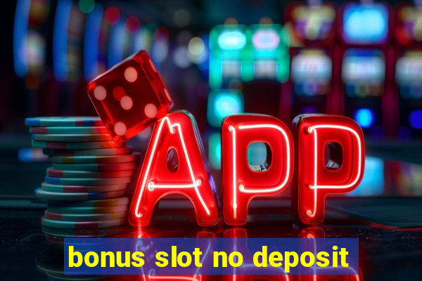 bonus slot no deposit