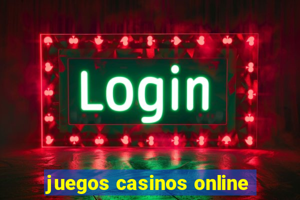 juegos casinos online