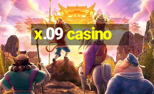 x.09 casino