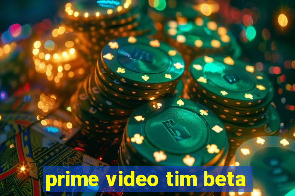 prime video tim beta