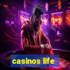 casinos life