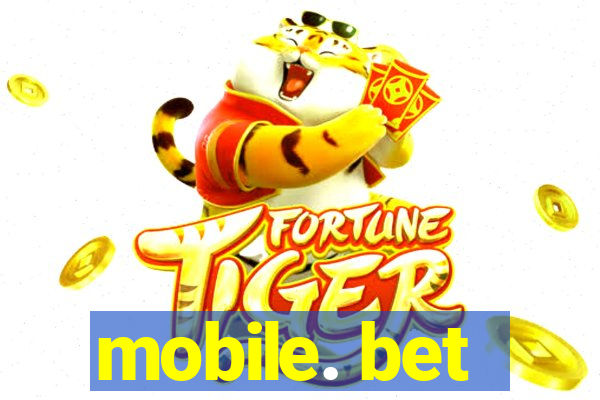 mobile. bet