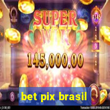 bet pix brasil