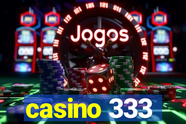 casino 333