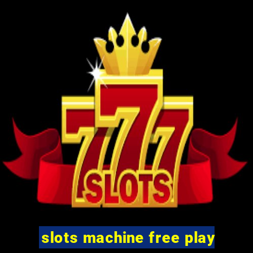 slots machine free play