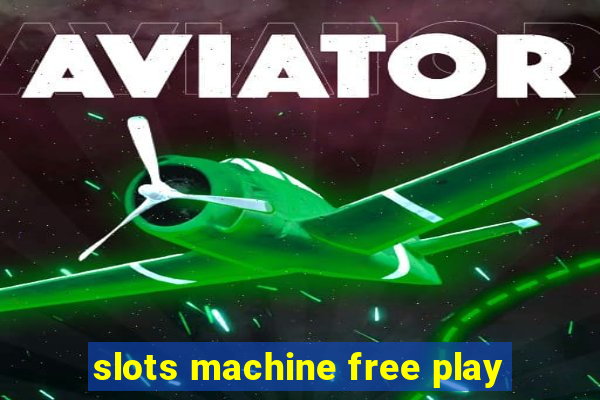 slots machine free play