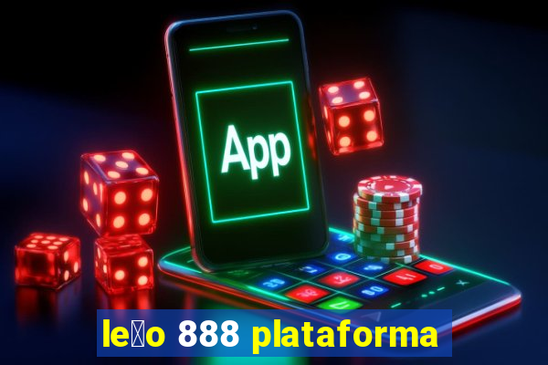 le茫o 888 plataforma