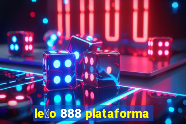 le茫o 888 plataforma