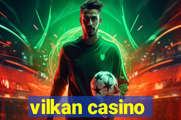 vilkan casino