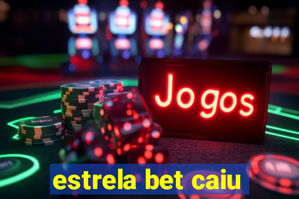 estrela bet caiu