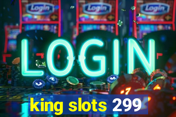 king slots 299