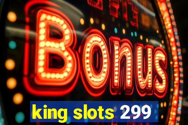 king slots 299