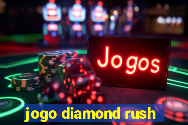 jogo diamond rush