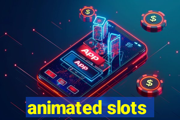 animated slots