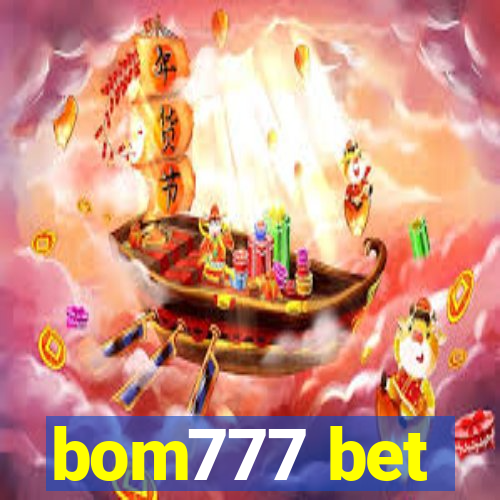 bom777 bet