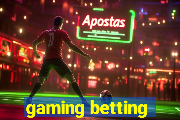 gaming betting