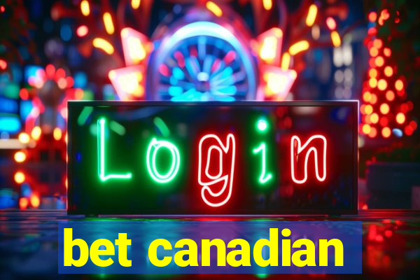 bet canadian