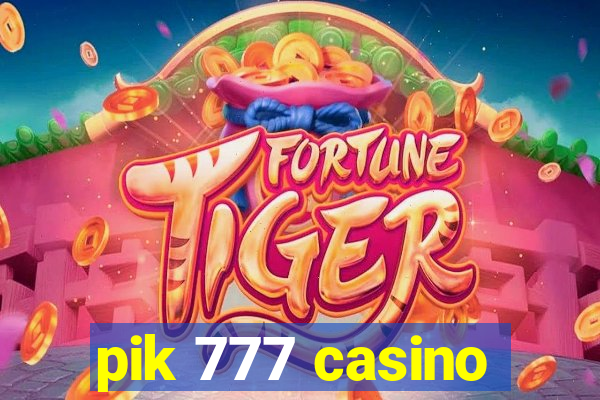 pik 777 casino