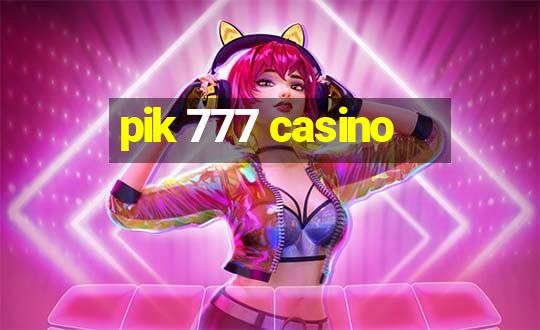 pik 777 casino