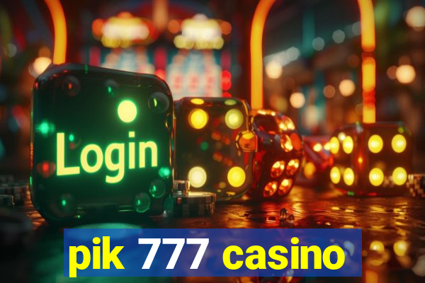 pik 777 casino