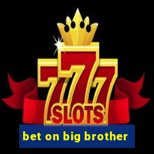 bet on big brother