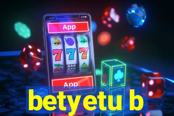 betyetu b