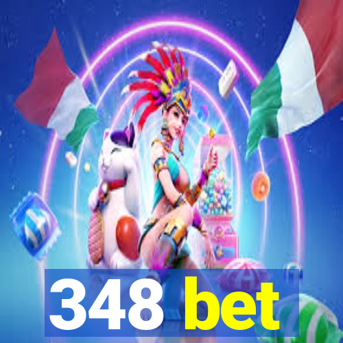 348 bet