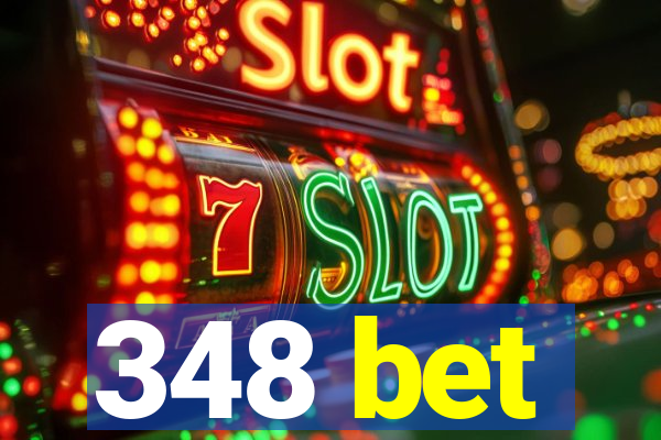 348 bet