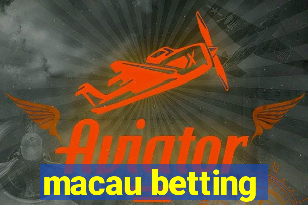 macau betting