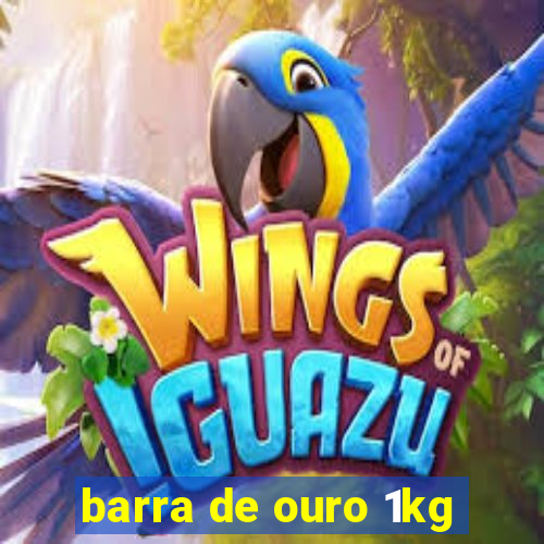 barra de ouro 1kg