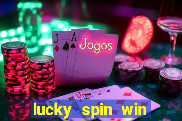 lucky spin win real money online