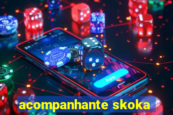 acompanhante skoka