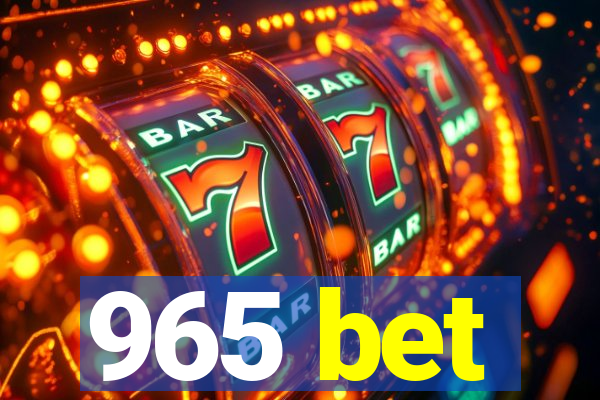 965 bet