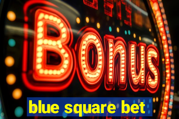 blue square bet